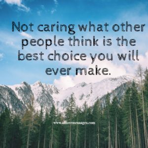 55 Quotes About Not Caring - All Love Messages